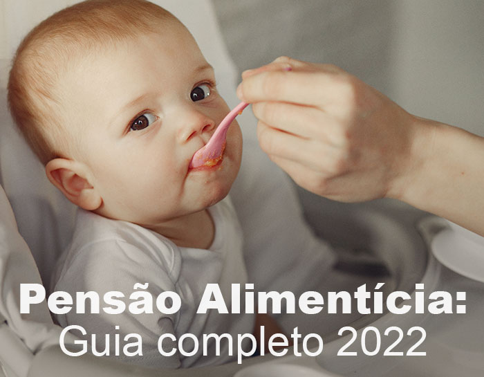 Pensão alimentícia: Guia completo 2022